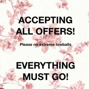 EVERYTHING MUST GO!!!!!